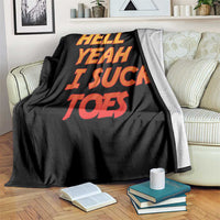 Hell Yeah I Suck Toes Throw Blanket Funny Foot Fetish Sucking Toes Dirty Joke - Wonder Print Shop