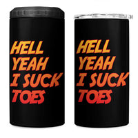 Hell Yeah I Suck Toes 4 in 1 Can Cooler Tumbler Funny Foot Fetish Sucking Toes Dirty Joke - Wonder Print Shop