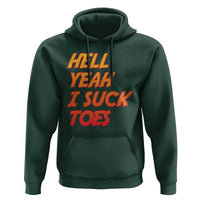 Hell Yeah I Suck Toes Hoodie Funny Foot Fetish Sucking Toes Dirty Joke - Wonder Print Shop