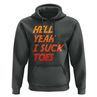 Hell Yeah I Suck Toes Hoodie Funny Foot Fetish Sucking Toes Dirty Joke - Wonder Print Shop