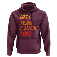 Hell Yeah I Suck Toes Hoodie Funny Foot Fetish Sucking Toes Dirty Joke - Wonder Print Shop
