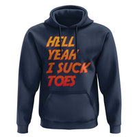 Hell Yeah I Suck Toes Hoodie Funny Foot Fetish Sucking Toes Dirty Joke - Wonder Print Shop