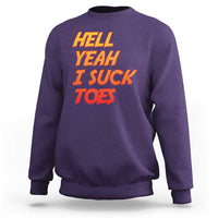 Hell Yeah I Suck Toes Sweatshirt Funny Foot Fetish Sucking Toes Dirty Joke - Wonder Print Shop