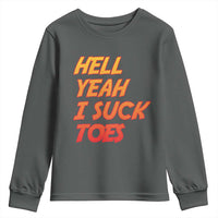 Hell Yeah I Suck Toes Youth Sweatshirt Funny Foot Fetish Sucking Toes Dirty Joke - Wonder Print Shop