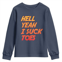 Hell Yeah I Suck Toes Youth Sweatshirt Funny Foot Fetish Sucking Toes Dirty Joke - Wonder Print Shop