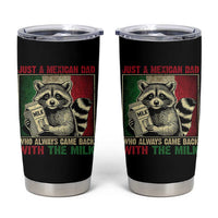 Fathers Day Mexican Dad Tumbler Cup A Dad Who Always Came Back With The Milk Mexico Flag