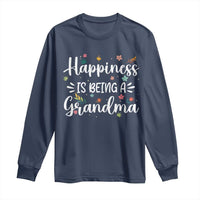 New Grandma Long Sleeve Shirt Happiness is Being a Grandma Grandmother
