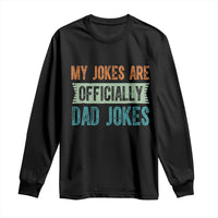 My Jokes Are Officially Dad Jokes Long Sleeve Shirt Funny New Dad First Fathers Day