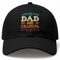 I Have Two Titles Dad And Grandpa Baseball Cap Retro Father's Day Grandpa Gift