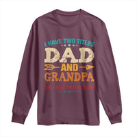 I Have Two Titles Dad And Grandpa Long Sleeve Shirt Retro Father's Day Grandpa Gift