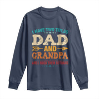 I Have Two Titles Dad And Grandpa Long Sleeve Shirt Retro Father's Day Grandpa Gift