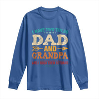I Have Two Titles Dad And Grandpa Long Sleeve Shirt Retro Father's Day Grandpa Gift