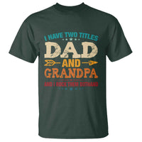 I Have Two Titles Dad And Grandpa T Shirt Retro Father's Day Grandpa Gift