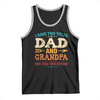 I Have Two Titles Dad And Grandpa Tank Top Retro Father's Day Grandpa Gift