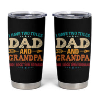 I Have Two Titles Dad And Grandpa Tumbler Cup Retro Father's Day Grandpa Gift
