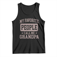 My Favorite People Call Me Grandpa Tank Top Retro Father's Day Grandpa Gift