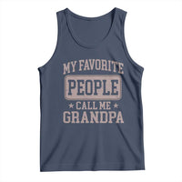 My Favorite People Call Me Grandpa Tank Top Retro Father's Day Grandpa Gift