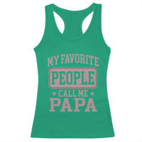 My Favorite People Call Me Papa Racerback Tank Top Retro Fathers Day Gift - Wonder Print Shop