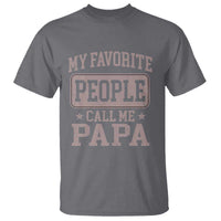 My Favorite People Call Me Papa T Shirt Retro Fathers Day Gift - Wonder Print Shop