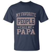 My Favorite People Call Me Papa T Shirt Retro Fathers Day Gift - Wonder Print Shop