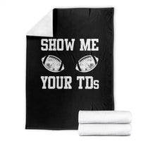 Funny Fantasy Football Throw Blanket Show Me Your TDs Draft Party commish FFL - Wonder Print Shop