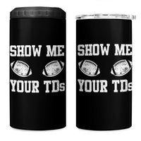 Funny Fantasy Football 4 in 1 Can Cooler Tumbler Show Me Your TDs Draft Party commish FFL - Wonder Print Shop