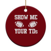 Funny Fantasy Football Ceramic Ornament Show Me Your TDs Draft Party commish FFL - Wonder Print Shop