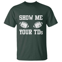 Funny Fantasy Football T Shirt Show Me Your TDs Draft Party commish FFL - Wonder Print Shop
