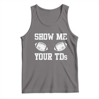 Funny Fantasy Football Tank Top Show Me Your TDs Draft Party commish FFL - Wonder Print Shop