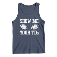 Funny Fantasy Football Tank Top Show Me Your TDs Draft Party commish FFL - Wonder Print Shop