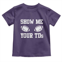 Funny Fantasy Football Toddler T Shirt Show Me Your TDs Draft Party commish FFL - Wonder Print Shop