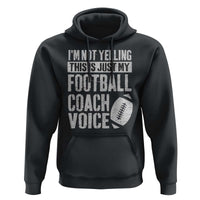 Football Coach Hoodie Cool Distressed Vintage Funny Not Yelling - Wonder Print Shop