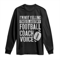 Football Coach Long Sleeve Shirt Cool Distressed Vintage Funny Not Yelling - Wonder Print Shop