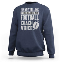 Football Coach Sweatshirt Cool Distressed Vintage Funny Not Yelling - Wonder Print Shop