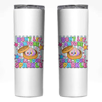 Squishy Lovers Skinny Tumbler Dont Let Anyone Dull Your Sparkle Cute Rainbow Dumpling Graphic