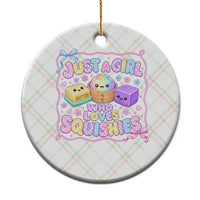 Just A Girl Who Loves Squishies Ceramic Ornament Squishy Lovers Kawaii Dumpling Graphic Coquette Bow Girls