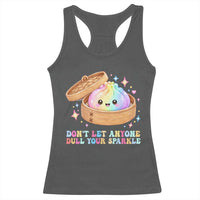 Dont Let Anyone Dull Your Sparkle Cute Rainbow Dumpling Squishy Graphic Racerback Tank Top