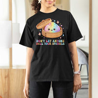 Dont Let Anyone Dull Your Sparkle Cute Rainbow Dumpling Squishy Graphic T Shirt For Women