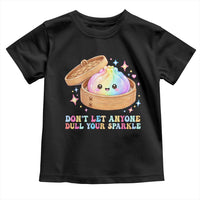 Dont Let Anyone Dull Your Sparkle Cute Rainbow Dumpling Squishy Graphic Toddler T Shirt