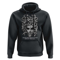 Funny Feminist Medusa Hoodie Making Men Hard Since 700 B.C Dark Myth Ancient - Wonder Print Shop