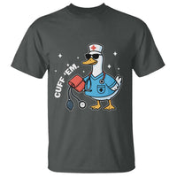 Goose Nurse T Shirt Cuff Em Cute Nursing Graduation Gift - Wonder Print Shop