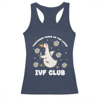 Funny IVF Racerback Tank Top Triggered Goose On The Loose Infertility Support Gift - Wonder Print Shop