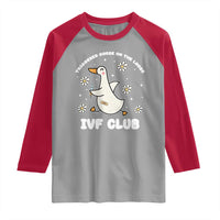 Funny IVF Raglan Shirt Triggered Goose On The Loose Infertility Support Gift - Wonder Print Shop
