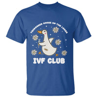 Funny IVF T Shirt Triggered Goose On The Loose Infertility Support Gift - Wonder Print Shop