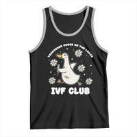 Funny IVF Tank Top Triggered Goose On The Loose Infertility Support Gift - Wonder Print Shop