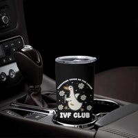 Funny IVF Tumbler Cup Triggered Goose On The Loose Infertility Support Gift - Wonder Print Shop