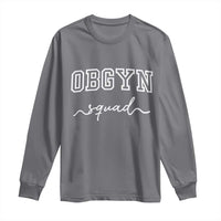 OBGYN Squad Long Sleeve Shirt Obstetrics And Gynecology Nurse - Wonder Print Shop