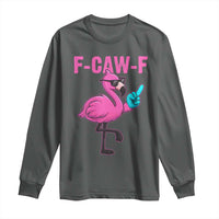 Funny F-Caw-F Flamingo Long Sleeve Shirt Adult Humor - Wonder Print Shop