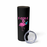 Funny F-Caw-F Flamingo Skinny Tumbler Adult Humor - Wonder Print Shop