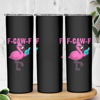 Funny F-Caw-F Flamingo Skinny Tumbler Adult Humor - Wonder Print Shop